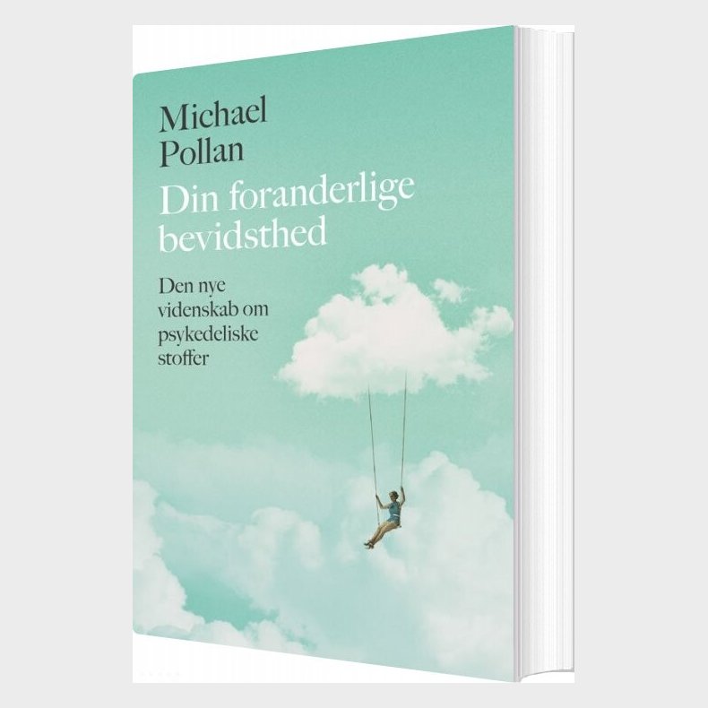 Din Foranderlige Bevidsthed - Michael Pollan - Bog