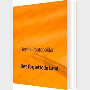 Det Forj�ttede Land - Henrik Pontoppidan - Bog