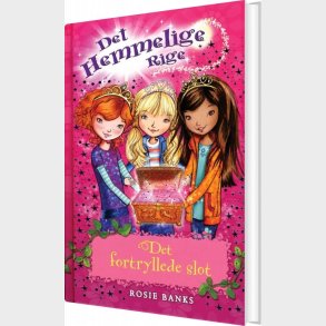 Det Hemmelige Rige 1 - Det Fortryllede Slot - Rosie Banks - Bog
