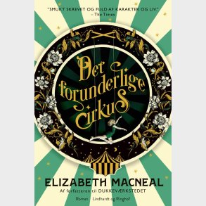 Det Forunderlige Cirkus - Elizabeth Macneal - Bog