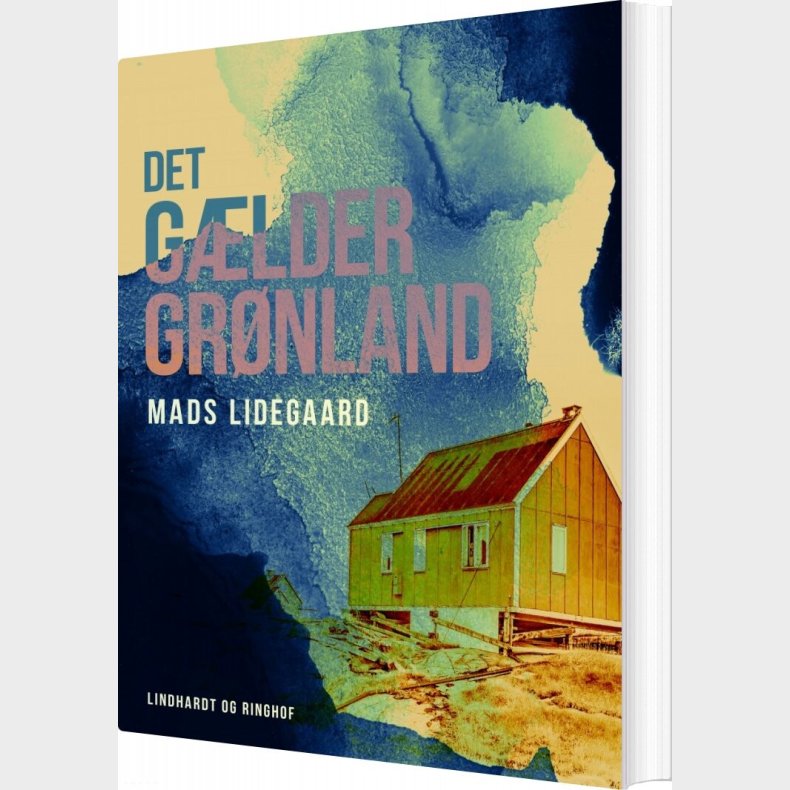 Det G�lder Gr�nland - Mads Lidegaard - Bog