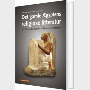 Det Gamle �gyptens Religi�se Litteratur - J�rgen Podeman S�rensen - Bog