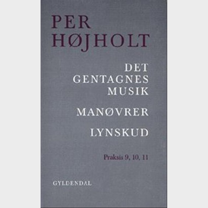 Det Gentagnes Musik, Man�vrer, Lynskud - Per H�jholt - Bog