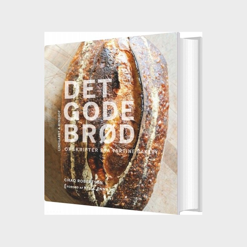 Det Gode Br�d - Opskrifter Fra Tartine Bakery - Chad Robertson - Bog