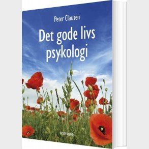 Det Gode Livs Psykologi - Peter Clausen - Bog