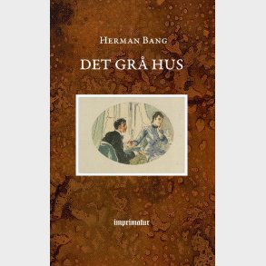Det Gr� Hus - Herman Bang - Bog