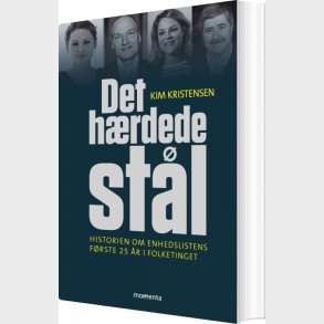 Det H�rdede St�l - Enhedslistens F�rste 25 �r - Kim Kristensen - Bog
