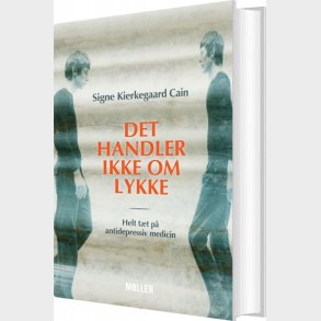Det Handler Ikke Om Lykke - Signe Kierkegaard Cain - Bog