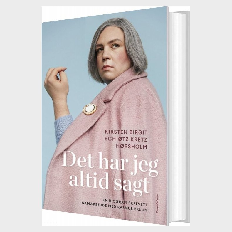 Det Har Jeg Altid Sagt - Biografi - Kirsten Birgit Schi�tz Kretz H�rsholm - Bog