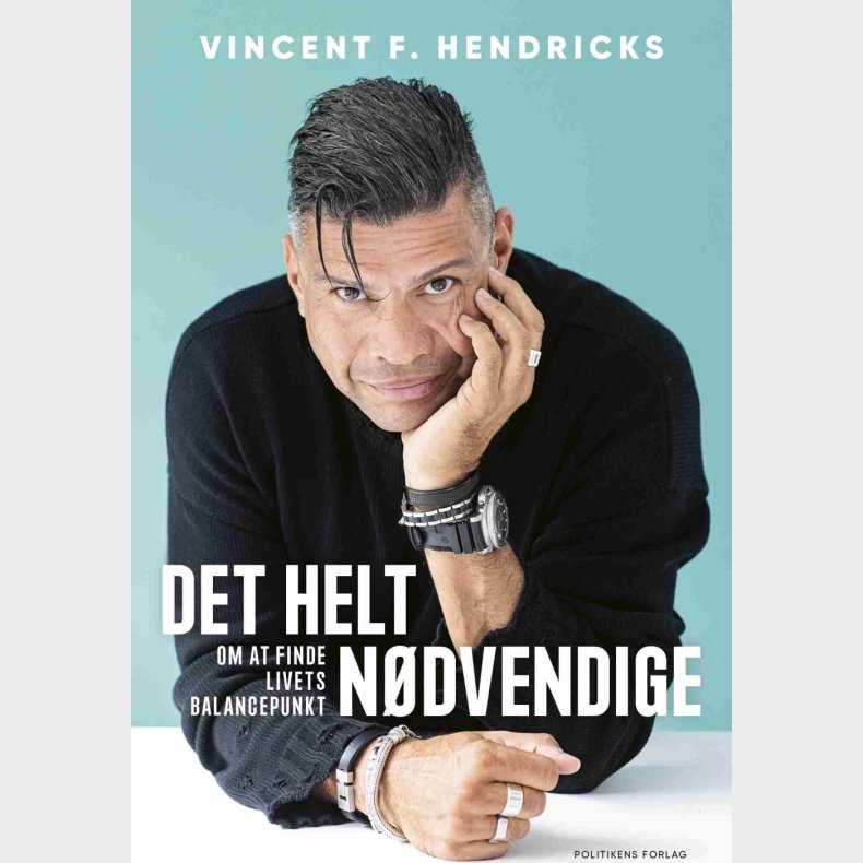 Det Helt N�dvendige - Vincent F. Hendricks - Bog