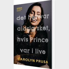 Det Her Var Aldrig Sket, Hvis Prince Var I Live - Carolyn Prusa - Bog