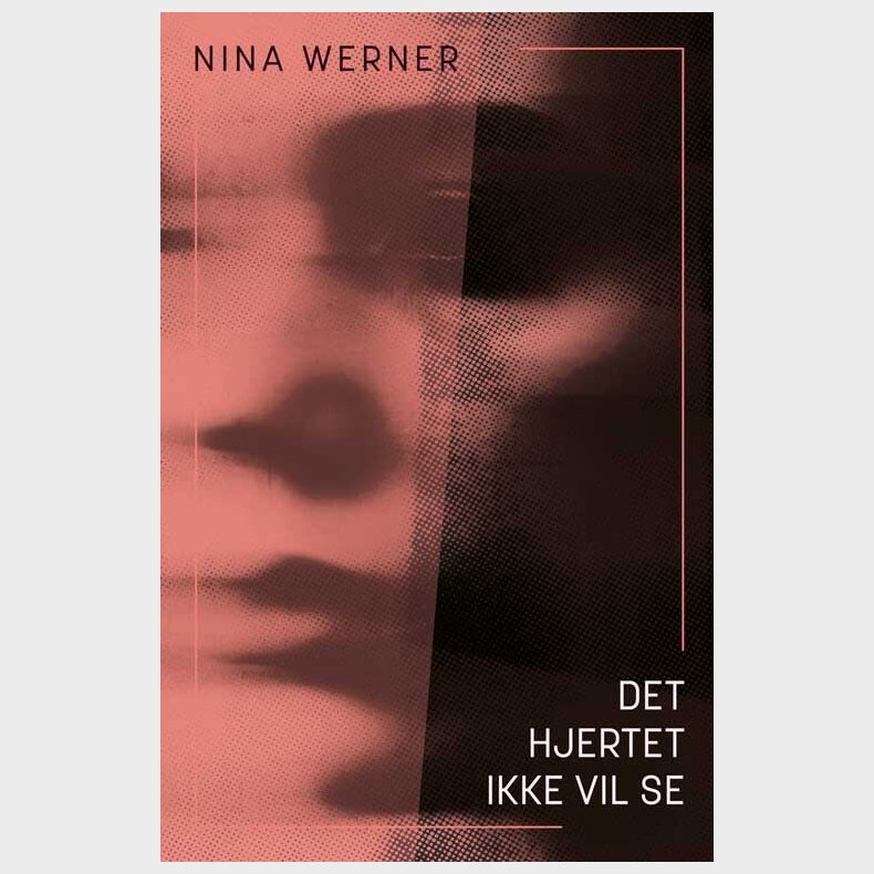 Det Hjertet Ikke Vil Se - Nina Werner - Bog