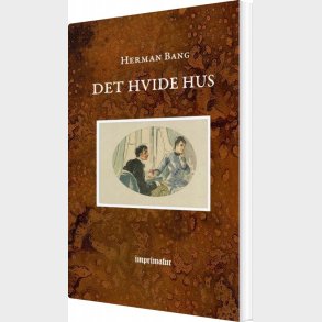 Det Hvide Hus - Herman Bang - Bog