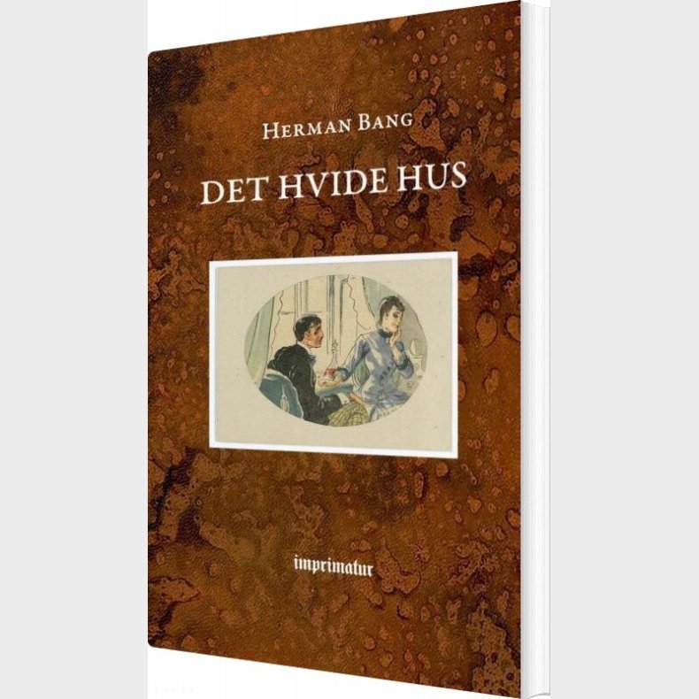 Det Hvide Hus - Herman Bang - Bog