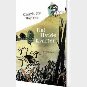 Det Hvide Kvarter - Charlotte Weitze - Bog