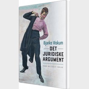 Det Juridiske Argument - Bjarke Viskum - Bog