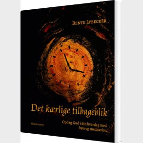 Det K�rlige Tilbageblik - Bente Lybecker - Bog