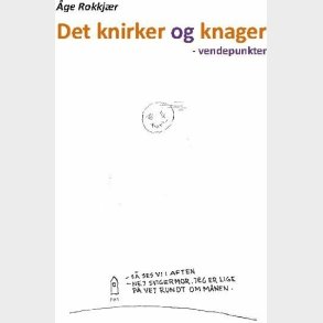 Det Knirker Og Knager - �ge Rokkj�r - Bog