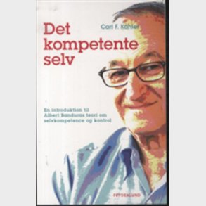 Det Kompetente Selv - Carl F. K�hler - Bog