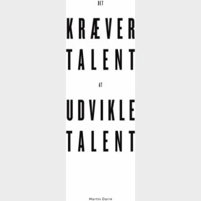 Det Kr�ver Talent At Udvikle Talent - Martin  Darr� - Bog
