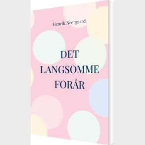 Det Langsomme For�r - Henrik Neergaard - Bog
