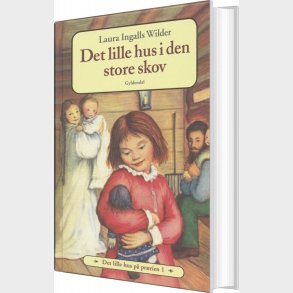 Det Lille Hus P� Pr�rien 1 - Det Lille Hus I Den Store Skov - Laura Ingalls Wilder - Bog