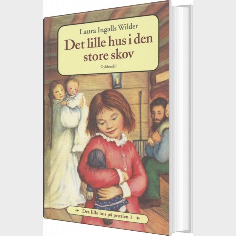 Det Lille Hus P Prrien 1 - Det Lille Hus I Den Store Skov - Laura Ingalls Wilder - Bog