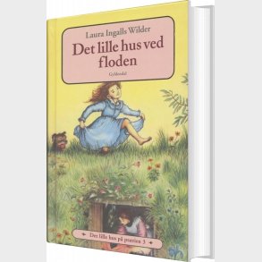 Det Lille Hus P� Pr�rien 3 - Det Lille Hus Ved Floden - Laura Ingalls Wilder - Bog