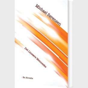 Det Line�re Menneske - Michael S�rensen - Bog