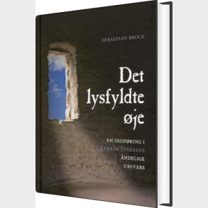 Det Lysfyldte �je - Sebastian Brock - Bog