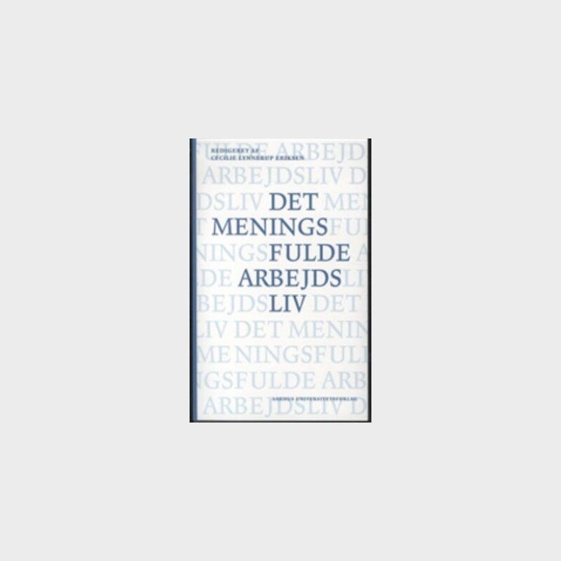 Det Meningsfulde Arbejdsliv - Cecilie Eriksen - Bog