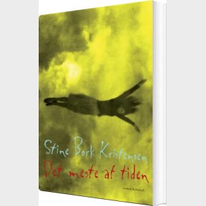 Det Meste Af Tiden - Stine Bork Kristensen - Bog