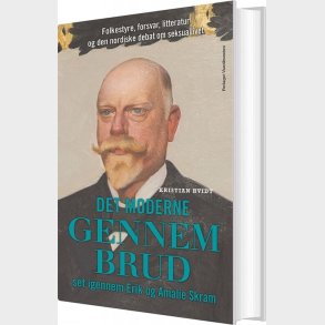 Det Moderne Gennembrud Set Igennem Erik Og Amalie Skram - Kristian Hvidt - Bog