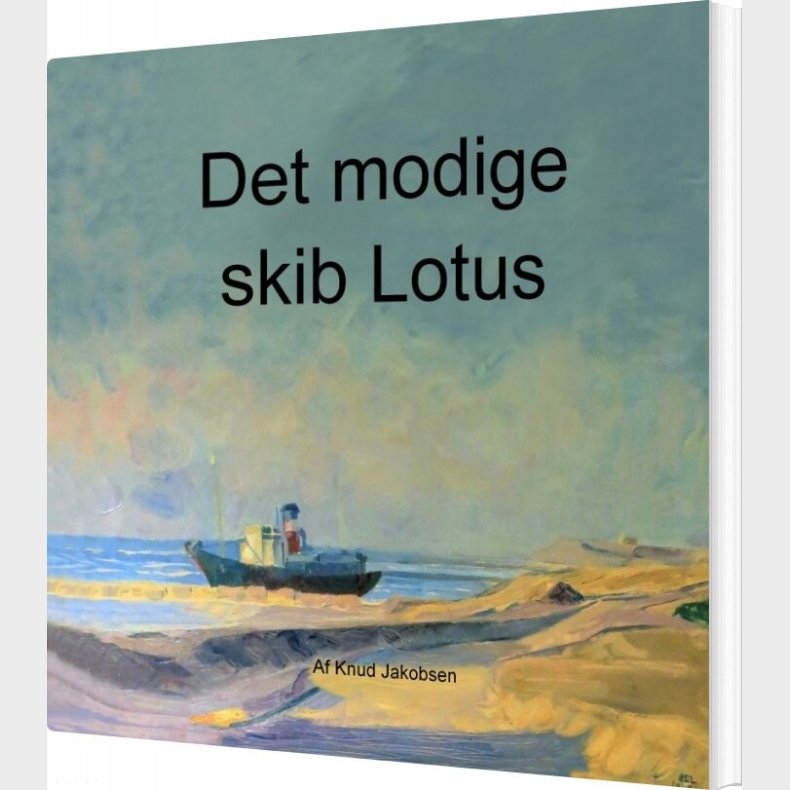 Det Modige Skib Lotus - Knud Jakobsen - Bog