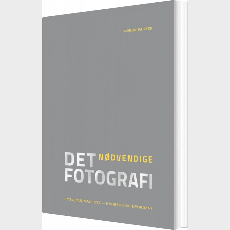 Det N�dvendige Fotografi - S�ren Pagter - Bog