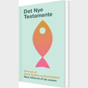 Det Nye Testamente Oversat Af Anna Sophie Og Paul Seidelin - Anna Sophie - Bog