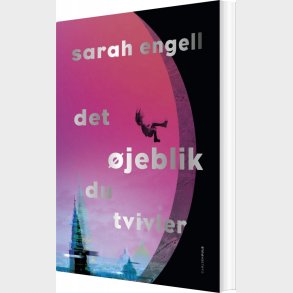 Det �jeblik Du Tvivler - Sarah Engell - Bog