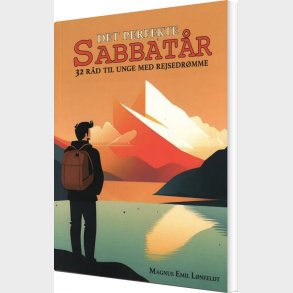 Det Perfekte Sabbat�r - 32 R�d Til Unge Med Rejsedr�mme - Magnus Emil L�nfeldt - Bog