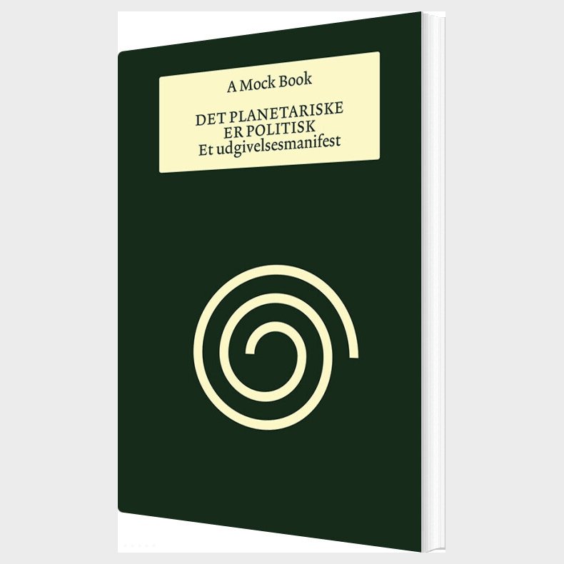 Det Planetariske Er Politisk - Udgivelsesf�llesskabet A Mock Book - Bog
