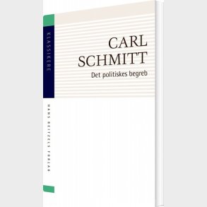 Det Politiskes Begreb - Carl Schmitt - Bog