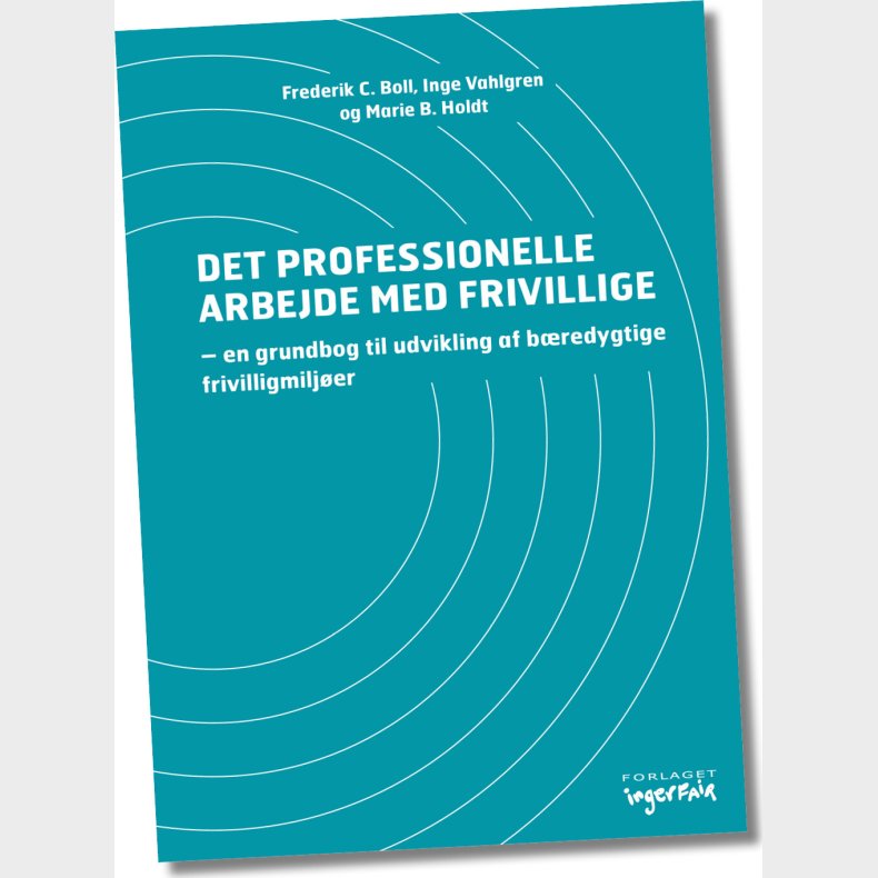 Det Professionelle Arbejde Med Frivillige - Marie B. Holdt - Bog