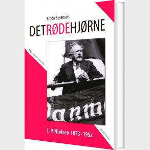 Det R�de Hj�rne - I. P. Nilsen 1873 - 1952 - Frode S�rensen - Bog