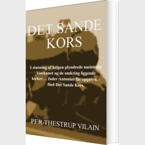 Det Sande Kors - Per Thestrup Vilain - Bog