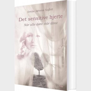 Det Sensitive Hjerte - Emilie Jahnnie Sig�rd - Bog