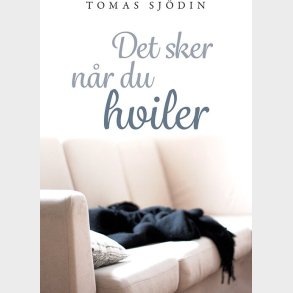 Det Sker N�r Du Hviler - Tomas Sj�din - Bog