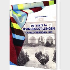 Det Skete P� Kvindeudstillingen Charlottenborg 1975 - Birgit Pontoppidan - Bog
