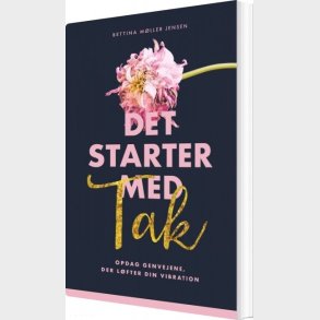 Det Starter Med Tak - Bettina M�ller Jensen - Bog
