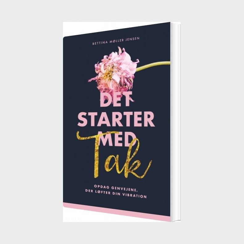 Det Starter Med Tak - Bettina M�ller Jensen - Bog