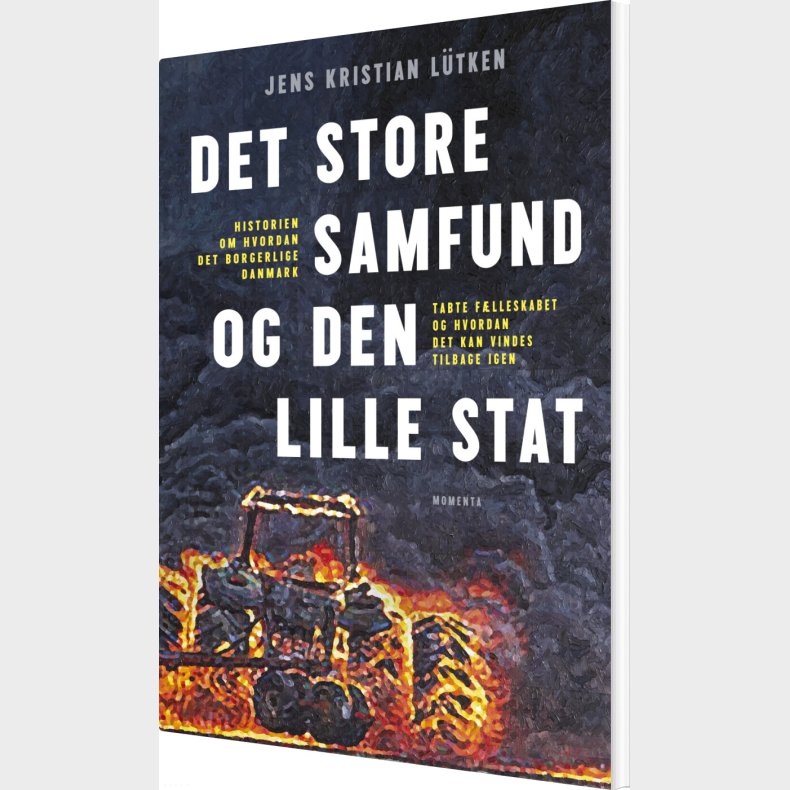 Det Store Samfund Og Den Lille Stat - Jens Kristian L�tken - Bog
