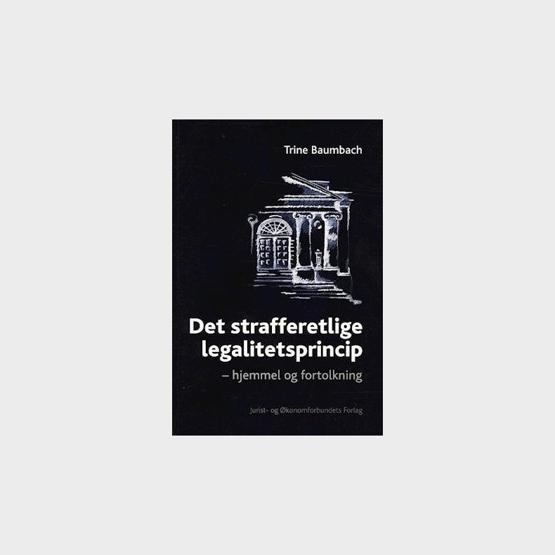 Det Strafferetlige Legalitetsprincip - Baumbach T - Bog